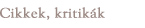 Cikkek, kritik&aacute;k